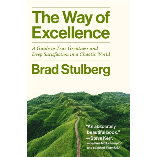 The Way of Excellence: A Guide to True Greatness and Deep Satisfaction in a Chaotic World - Hardcover - iShook Books