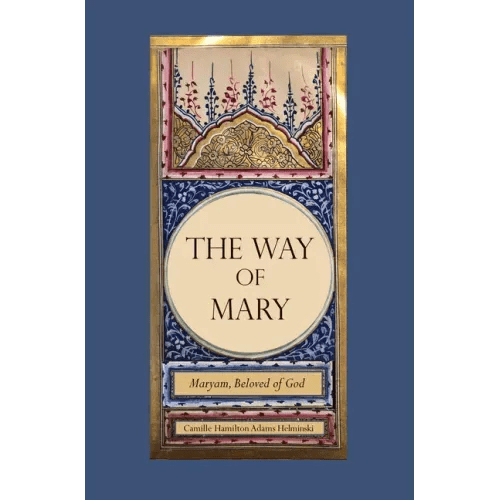 The Way of Mary: Maryam, Beloved of God - Hardcover - iShook Books