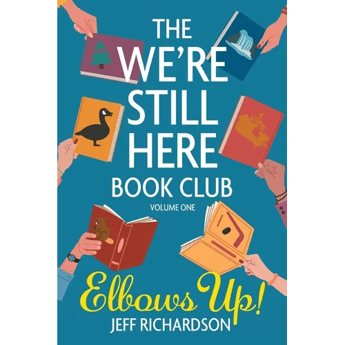 The We're Still Here Book Club. Volume One: Elbows Up! - Paperback - iShook Books