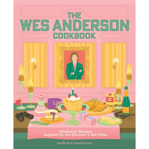 The Wes Anderson Cookbook: Whimsical Recipes Inspired by the Director and His Films - Hardcover - iShook Books