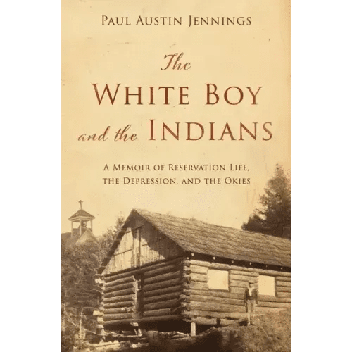 The White Boy and the Indians: A Memoir of Reservation Life, the Depression, and the Okies - Paperback - iShook Books