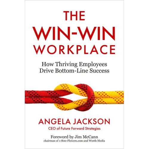 The Win - Win Workplace: How Thriving Employees Drive Bottom - Line Success - Hardcover - iShook Books