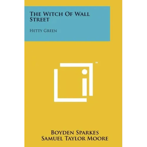 The Witch Of Wall Street: Hetty Green - Paperback - iShook Books