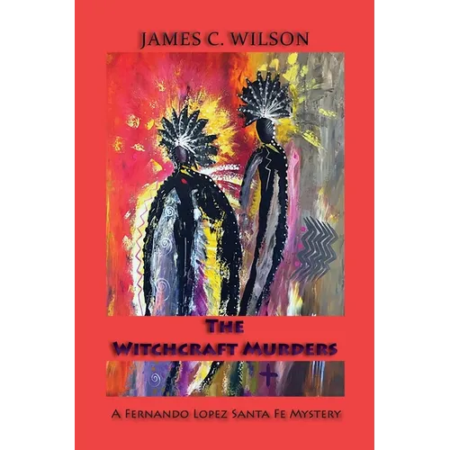 The Witchcraft Murders: A Fernando Lopez Santa Fe Mystery (Softcover) - Paperback - iShook Books