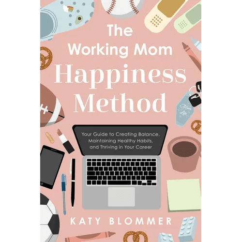 The Working Mom Happiness Method: Your Guide to Creating Balance, Maintaining Healthy Habits, and Thriving in Your Career - Paperback - iShook Books