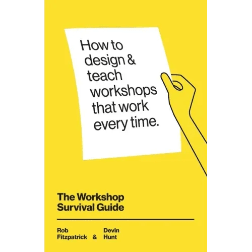 The Workshop Survival Guide: How to design and teach educational workshops that work every time - Paperback - iShook Books