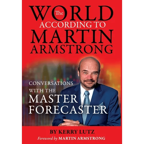 The World According to Martin Armstrong: Conversations with the Master Forecaster - Hardcover - iShook Books