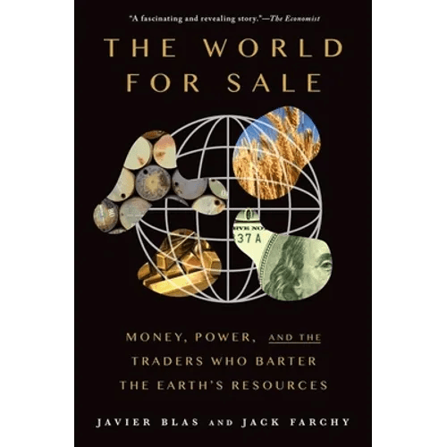The World for Sale: Money, Power, and the Traders Who Barter the Earth's Resources - Paperback - iShook Books