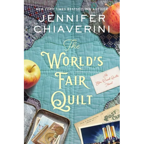The World's Fair Quilt: An ELM Creek Quilts Novel - Hardcover - iShook Books