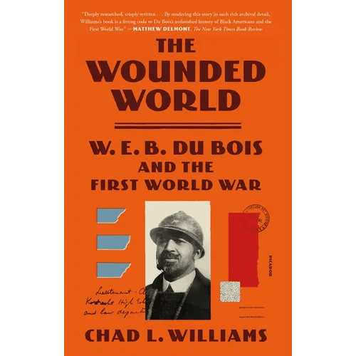 The Wounded World: W. E. B. Du Bois and the First World War - Paperback - iShook Books