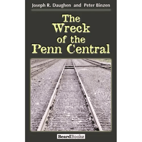 The Wreck of the Penn Central - Paperback - iShook Books