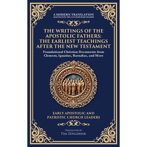 The Writings of the Apostolic Fathers: The Earliest Teachings After the New Testament (Deluxe Hardbound Edition) - Hardcover - iShook Books