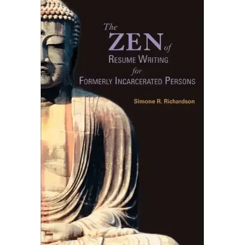 The Zen of Resume Writing for Formerly Incarcerated Persons - Paperback - iShook Books