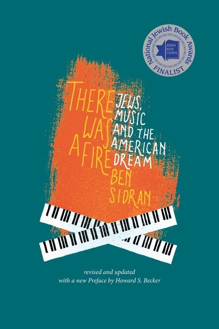 There Was a Fire: Jews, Music and the American Dream (revised and updated) - iShook Books