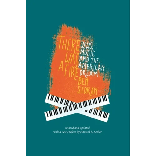 There Was a Fire: Jews, Music and the American Dream (revised and updated) - Paperback - iShook Books