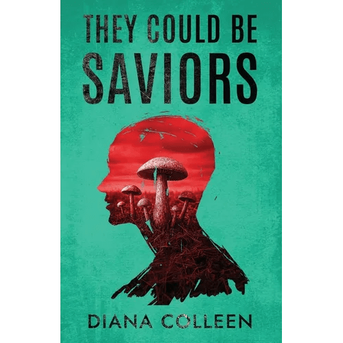 They Could Be Saviors: A near - future speculative fiction about billionaire accountability, psychedelic therapy and the fight for our future. - Paperback - iShook Books