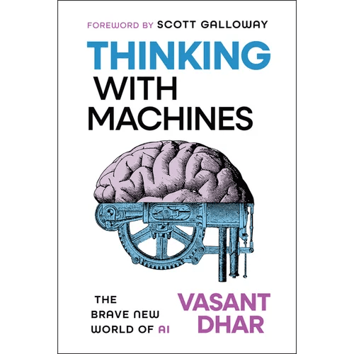 Thinking with Machines: The Brave New World of AI - Hardcover - iShook Books