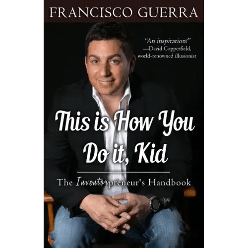 This Is How You Do It, Kid: The Inventorpreneur's Handbook - Paperback - iShook Books