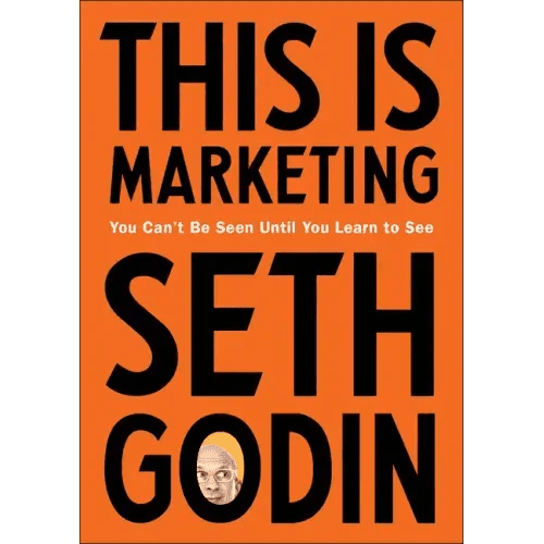 This Is Marketing: You Can't Be Seen Until You Learn to See - Hardcover - iShook Books