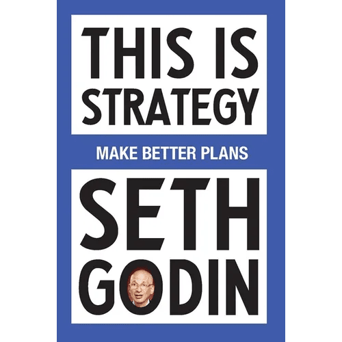 This Is Strategy: Make Better Plans (Create a Strategy to Elevate Your Career, Community & Life - College Graduation Gift) - Paperback - iShook Books