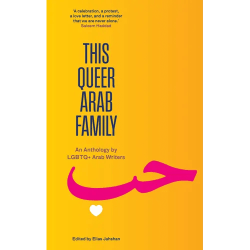 This Queer Arab Family: An Anthology by LGBTQ+ Arab Writers - Paperback - iShook Books