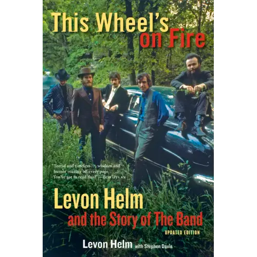 This Wheel's on Fire: Levon Helm and the Story of the Band - Paperback - iShook Books