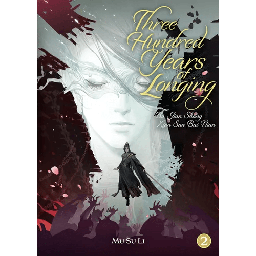 Three Hundred Years of Longing: Bu Jian Shang Xian San Bai Nian (Novel) Vol. 2 - Paperback - iShook Books
