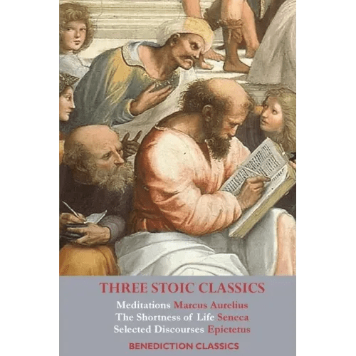 Three Stoic Classics: Meditations by Marcus Aurelius; The Shortness of Life by Seneca; Selected Discourses of Epictetus - Paperback - iShook Books