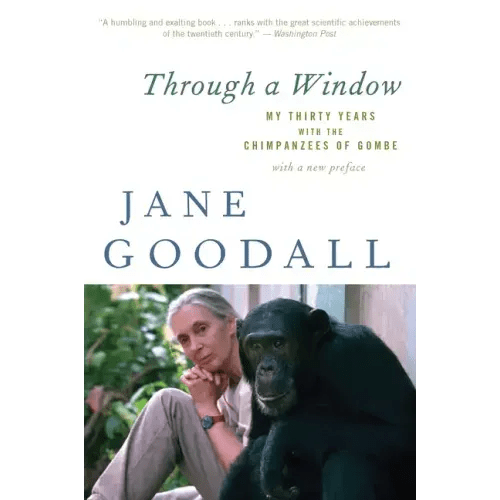 Through a Window: My Thirty Years with the Chimpanzees of Gombe - Paperback - iShook Books