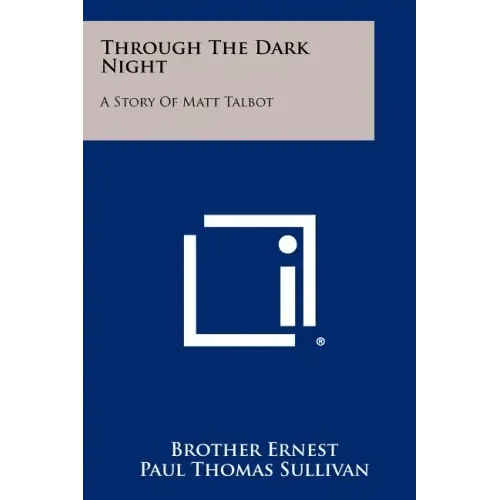 Through The Dark Night: A Story Of Matt Talbot - Paperback - iShook Books