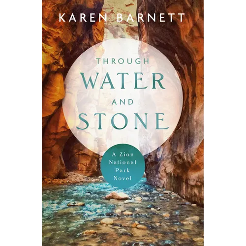 Through Water and Stone: A Zion National Park Novel - Paperback - iShook Books