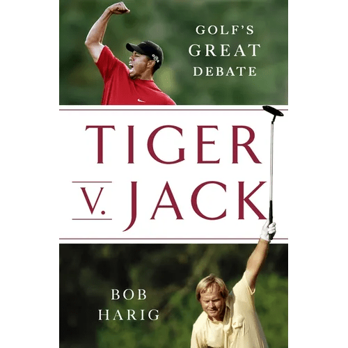 Tiger V. Jack: Golf's Great Debate - Hardcover - iShook Books