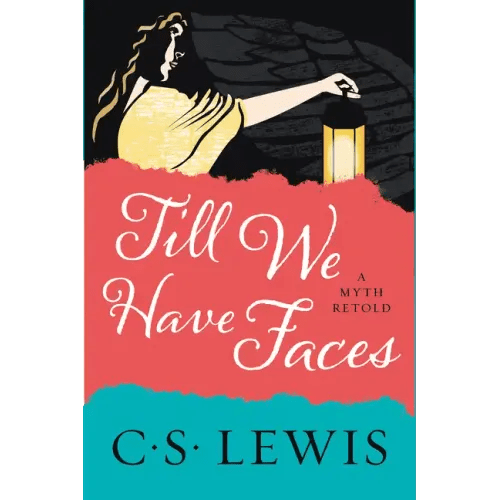 Till We Have Faces: A Myth Retold - Paperback - iShook Books