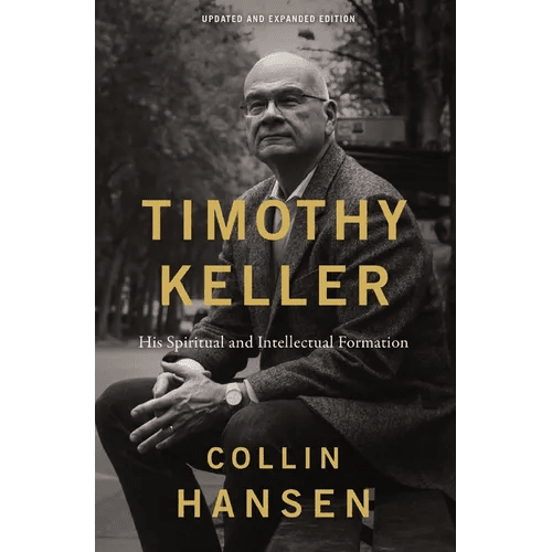 Timothy Keller, Updated and Expanded Edition: His Spiritual and Intellectual Formation - Paperback - iShook Books