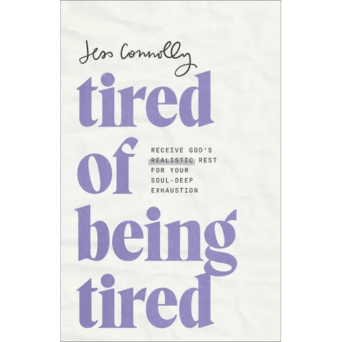 Tired of Being Tired: Receive God's Realistic Rest for Your Soul - Deep Exhaustion - Paperback - iShook Books