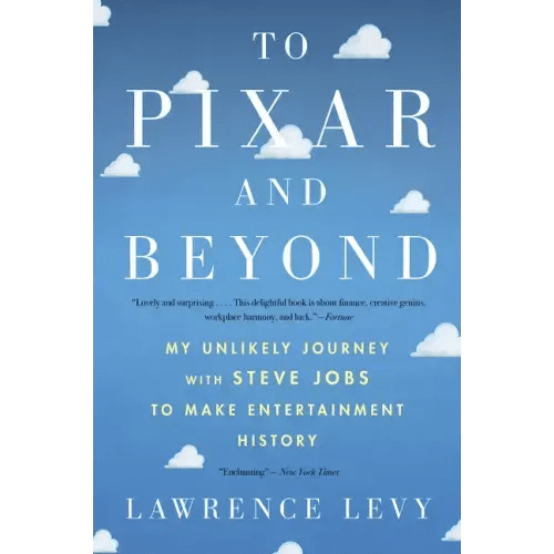 To Pixar and Beyond: My Unlikely Journey with Steve Jobs to Make Entertainment History - Paperback - iShook Books