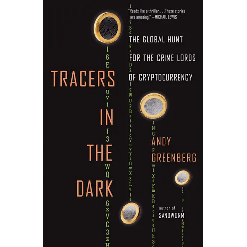 Tracers in the Dark: The Global Hunt for the Crime Lords of Cryptocurrency - Paperback - iShook Books