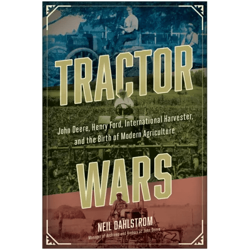 Tractor Wars: John Deere, Henry Ford, International Harvester, and the Birth of Modern Agriculture - Hardcover - iShook Books