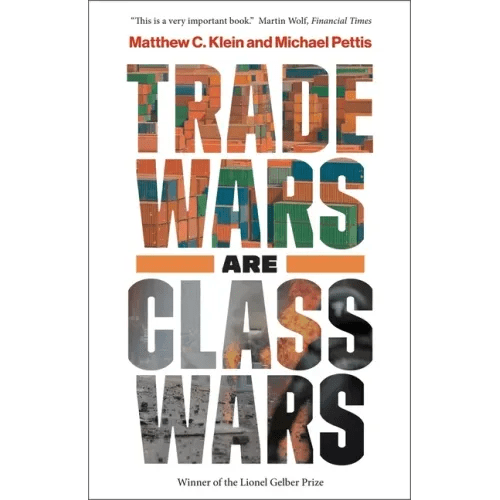 Trade Wars Are Class Wars: How Rising Inequality Distorts the Global Economy and Threatens International Peace - Paperback - iShook Books