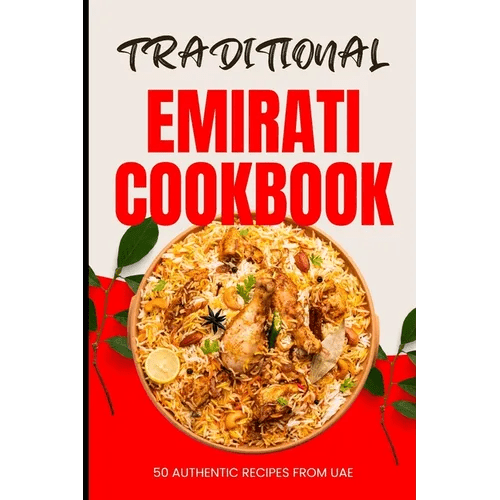 Traditional Emirati Cookbook: 50 Authentic Recipes from UAE - Paperback - iShook Books