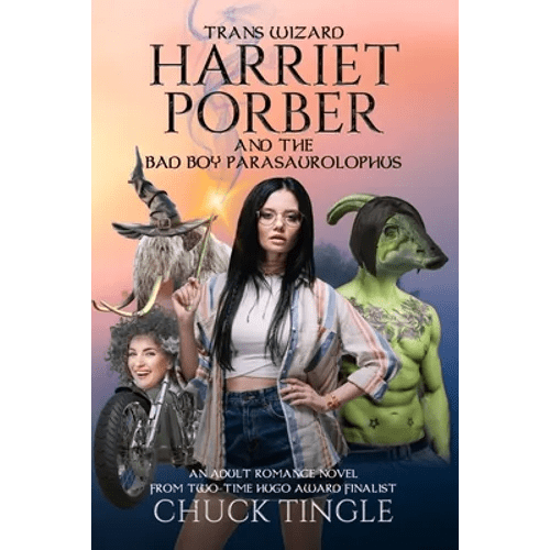 Trans Wizard Harriet Porber And The Bad Boy Parasaurolophus: An Adult Romance Novel - Paperback - iShook Books