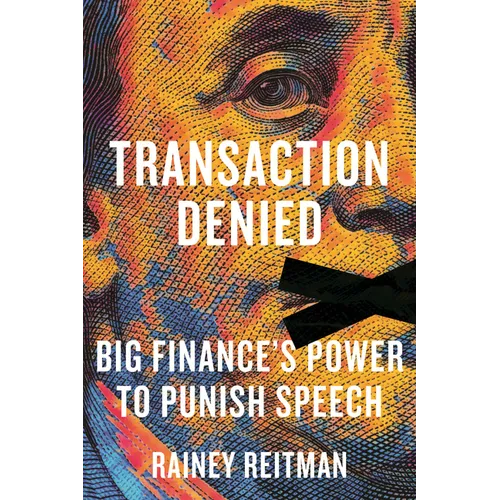 Transaction Denied: Big Finance's Power to Punish Speech - Hardcover - iShook Books