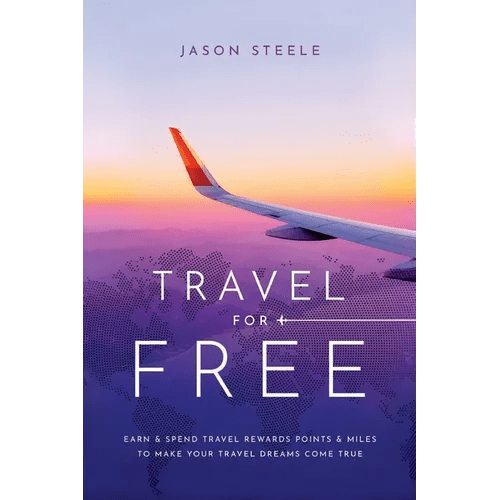 Travel for Free: How to Use Points and Miles to See the World - Paperback - iShook Books