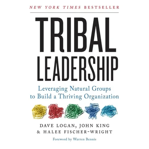Tribal Leadership: Leveraging Natural Groups to Build a Thriving Organization - Paperback - iShook Books
