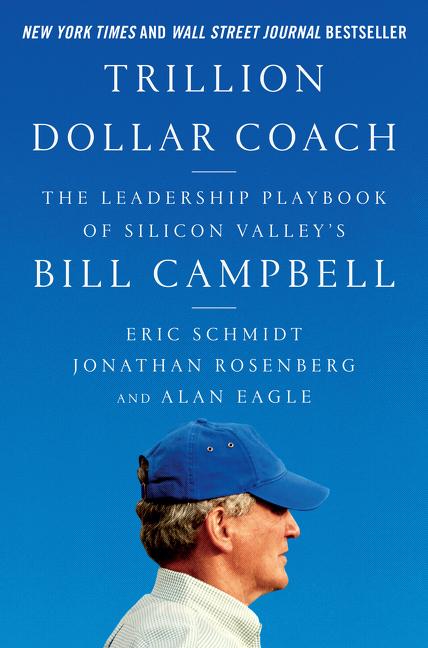 Trillion Dollar Coach: The Leadership Playbook of Silicon Valley's Bill Campbell - iShook Books
