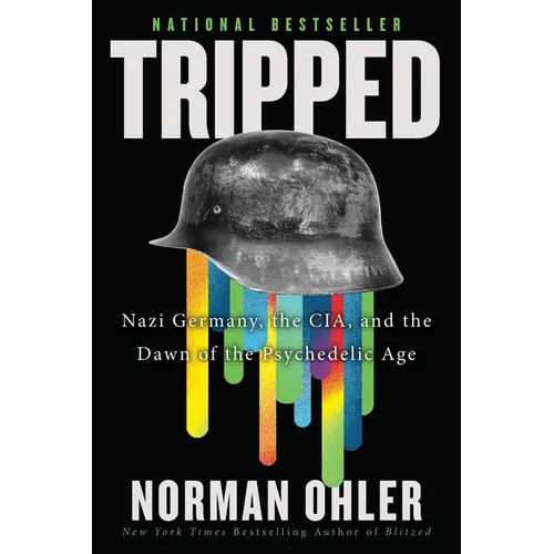 Tripped: Nazi Germany, the Cia, and the Dawn of the Psychedelic Age - Paperback - iShook Books