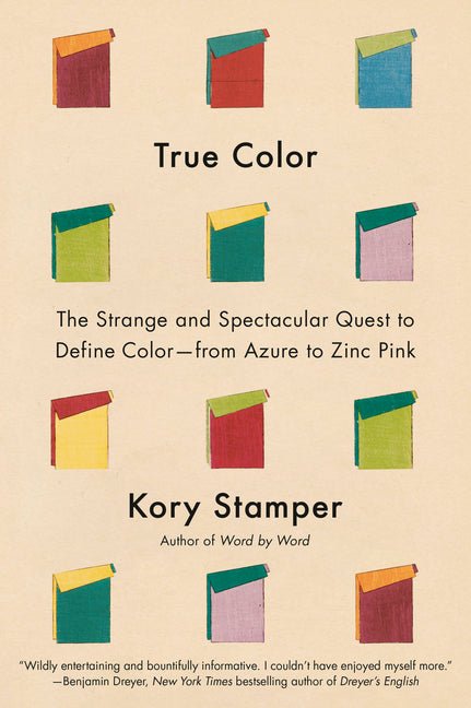 True Color: The Strange and Spectacular Quest to Define Color - From Azure to Zinc Pink - iShook Books