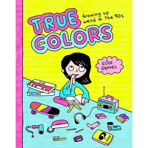 True Colors: Growing Up Weird in the '90s - Paperback - iShook Books