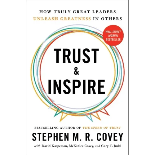 Trust and Inspire: How Truly Great Leaders Unleash Greatness in Others - Hardcover - iShook Books