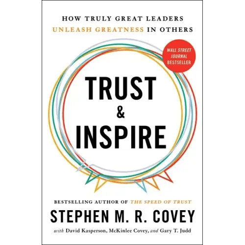 Trust and Inspire: How Truly Great Leaders Unleash Greatness in Others - Paperback - iShook Books